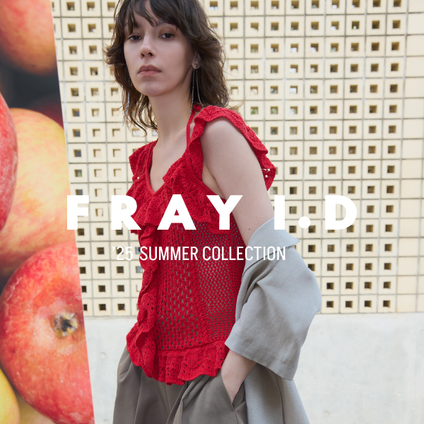 FRAY I.D(フレイ アイディー)のニュース | FRAY I.D 2025 Summer Collection