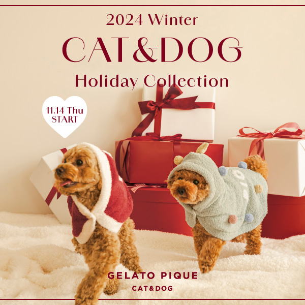 gelato pique(ジェラート ピケ)のニュース | 11/14(木) 0:00発売【 GELATO PIQUE CAT&DOG 】2024 WINTER  CAT&DOG HOLIDAY COLLECTION