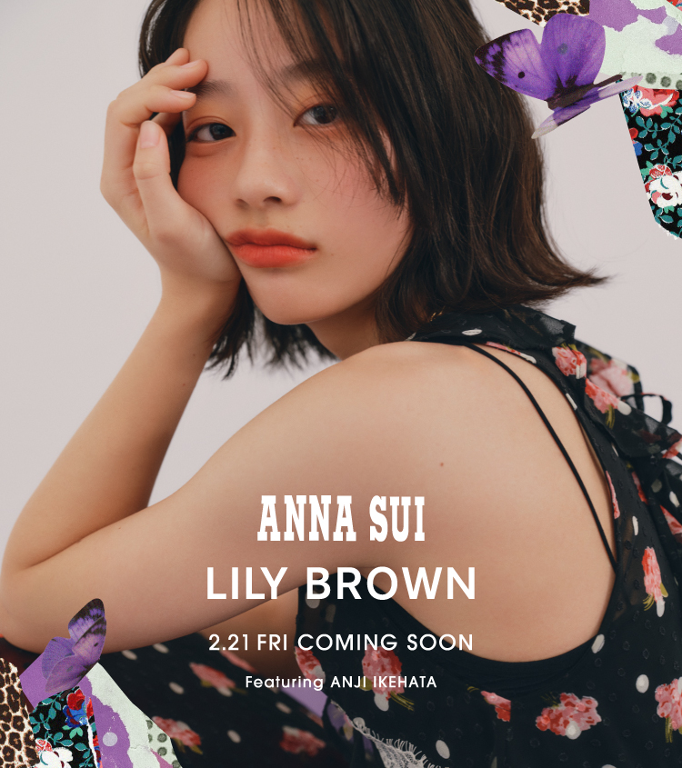 LILY BROWN(リリー ブラウン)のニュース | 【Coming soon】ANNA SUI LILY BROWN Featuring ANJI IKEHATA