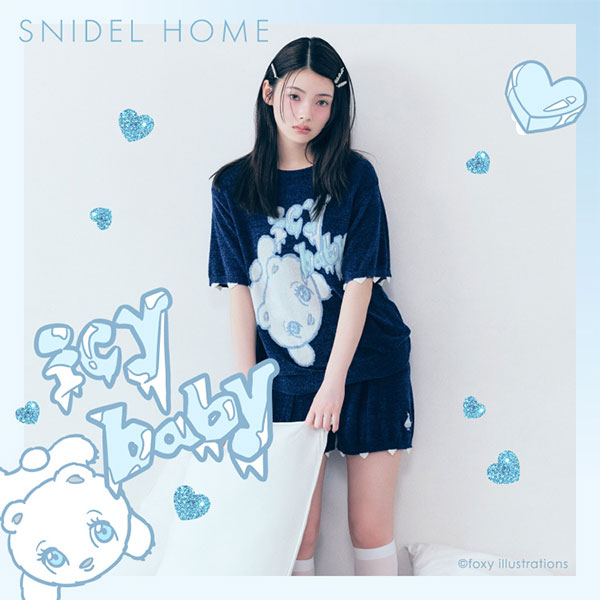 SNIDEL HOME(スナイデルホーム)のニュース | 【7/2(水)12:00販売スタート】SNIDEL HOME(スナイデルホーム)「icy baby collection」
