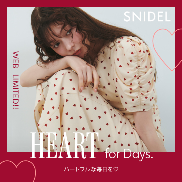 SNIDEL(スナイデル)のニュース | 【WEB limited】 Heart for Days ハートフルな毎日を