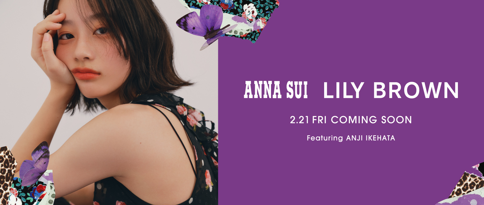 【Coming soon】ANNA SUI LILY BROWN Featuring ANJI IKEHATA