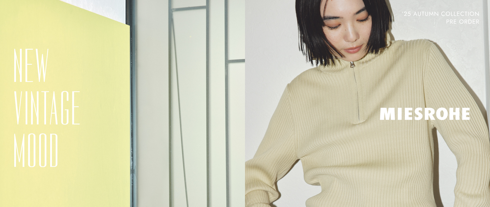 MIESROHE '25AUTUMN COLLECTION PRE ORDER
