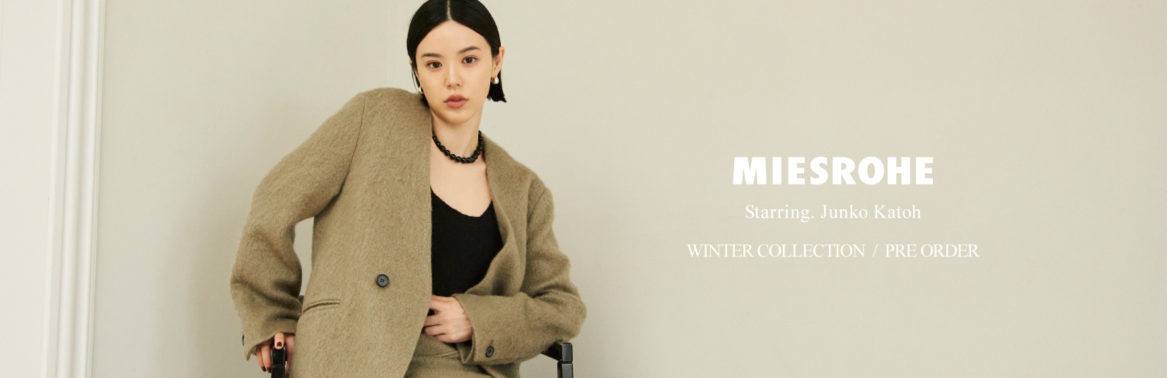 MIESROHE '24WINTER COLLECTION PRE ORDER