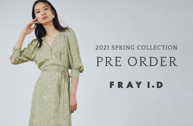 FRAY I.D 2021SPRING COLLECTION PRE ORDER