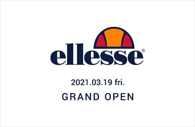 “ellesse” GRAND OPEN！