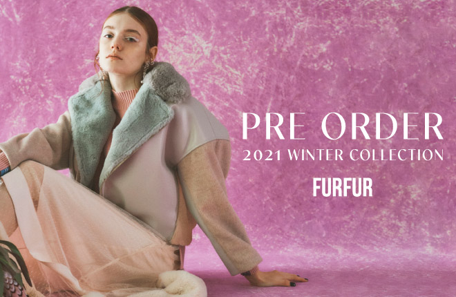 FURFUR 2021 Winter Collection 先行予約スタート！