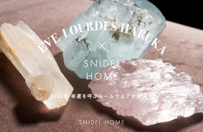 EVE LOURDES HARUKA ×　SNIDEL HOME