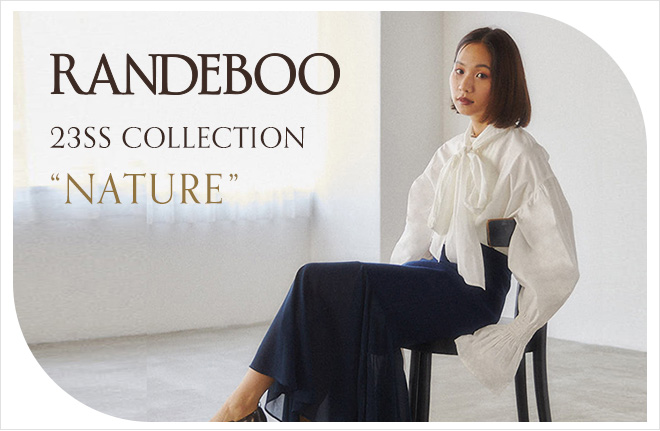 RANDEBOO 23SS COLLECTION ”NATURE”