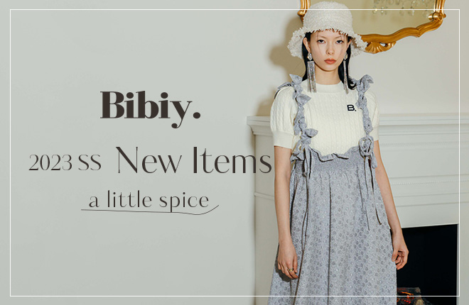 Bibiy. -a little spice- 2023SS New Items