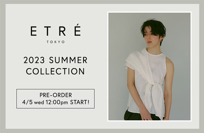 ETRE 2023 SUMMER PRE-ORDER 04.05 12：00 START！