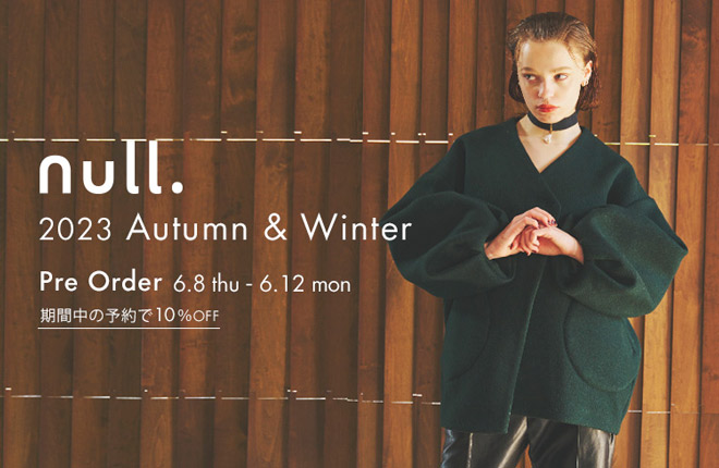 null. 2023 Autumn & Winter Pre Order