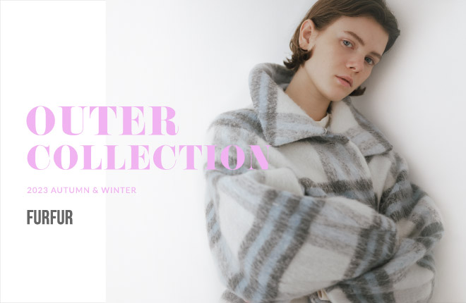 FURFUR 2023 AUTUMN＆WINTER アウターコレクション