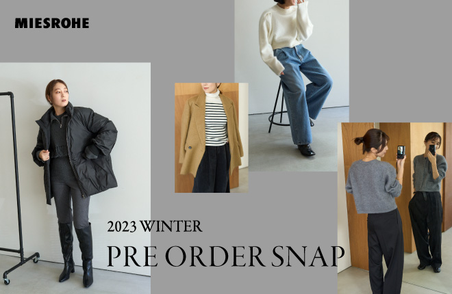 MIESROHE 23WINTER PRE ORDER SNAP