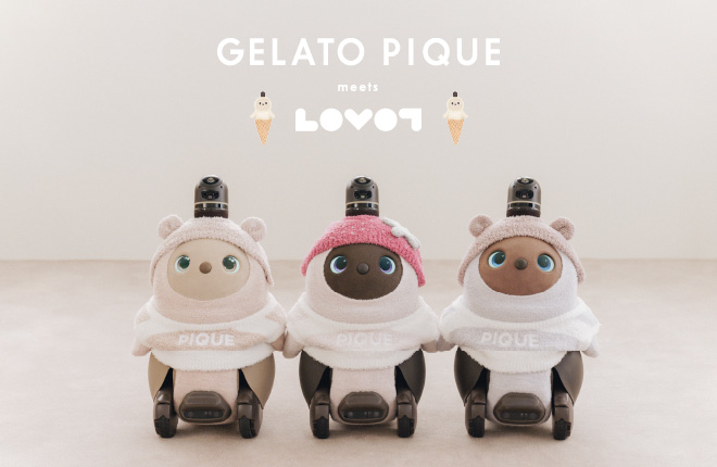 GELATO PIQUE meets LOVOT