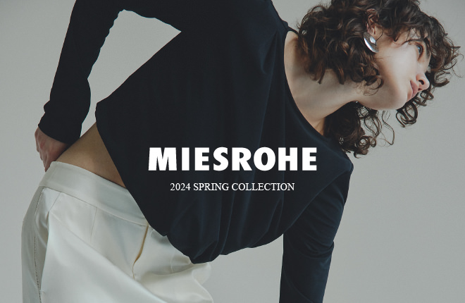 MIESROHE '24SPRING COLLECTION