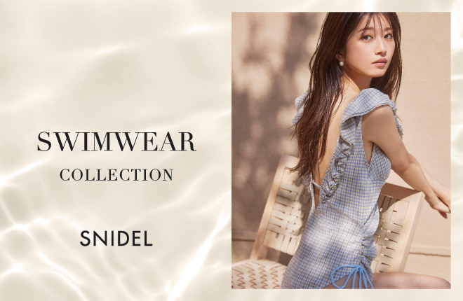 SNIDEL SWIMWEAR COLLECTION