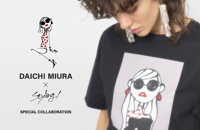 DAICHI MIURA × styling/ SPECIAL COLLABORATION