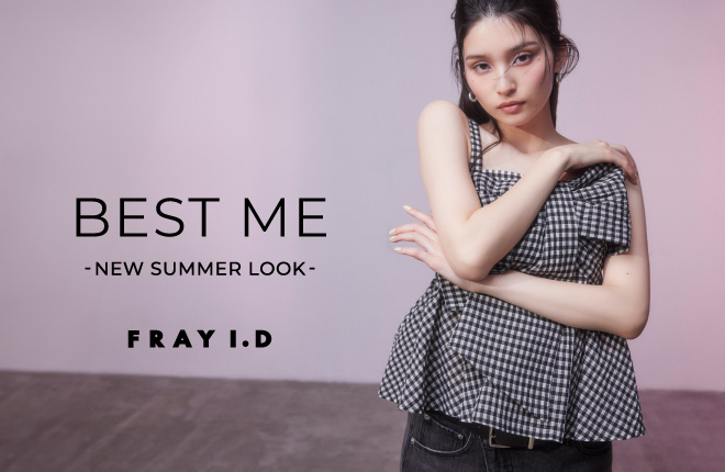 BEST ME -NEW SUMMER LOOK-