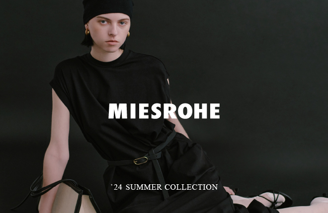 MIESROHE '24SUMMER COLLECTION