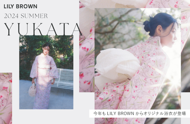 <LILY BROWN 24 SUMMER> YUKATA