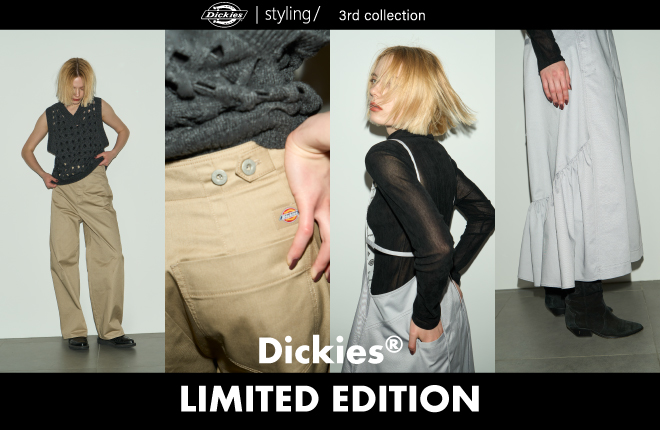 「styling/＜スタイリング＞」毎シーズン人気のDickies® LIMITED EDITION第三弾｜Dickies® LIMITED EDITION 3rd collection