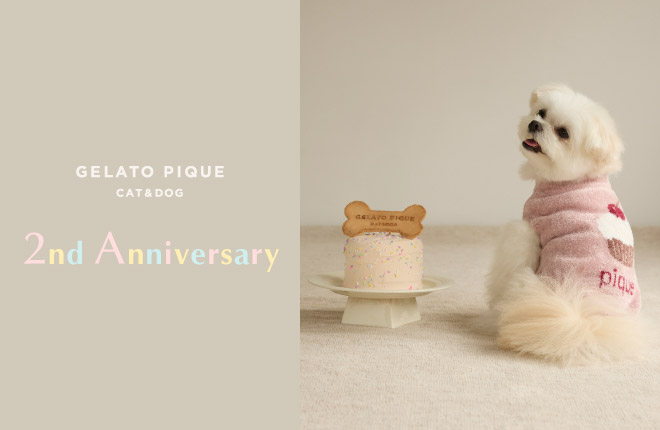 GELATO PIQUE CAT&DOG 2nd Anniversary