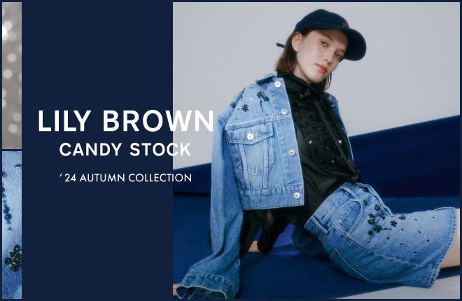 LILY BROWN CANDY STOCK ’24 Autumn Collection