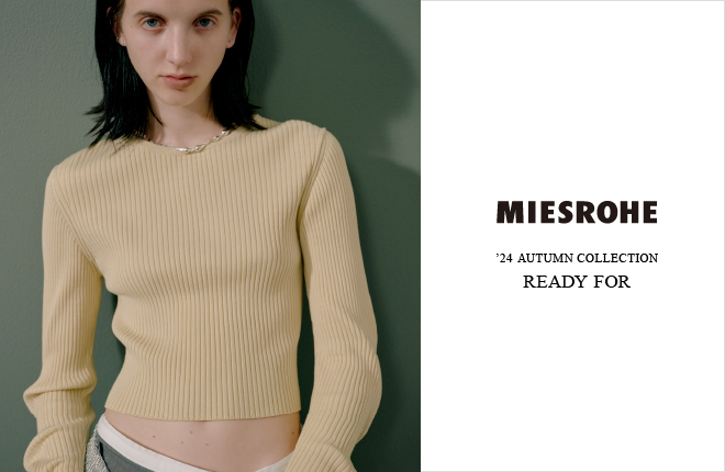 MIESROHE '24AUTUMN COLLECTION