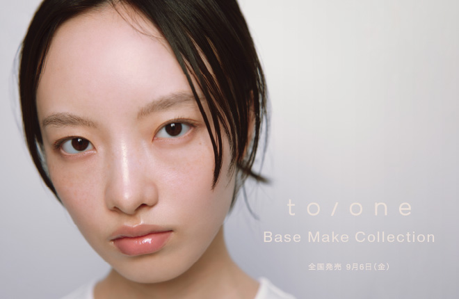 【to/one】Base Make Collection