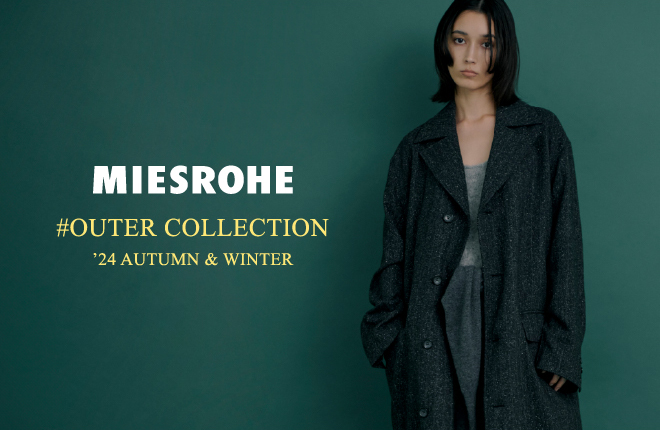 MIESROHE OUTER COLLECTION ’24 AUTUMN & WINTER