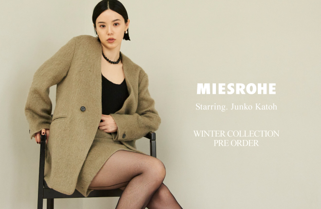 MIESROHE '24WINTER COLLECTION PRE ORDER