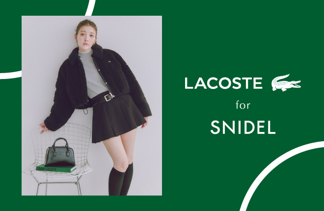 LACOSTE for SNIDEL