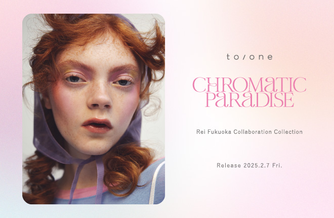 【to/one】Rei Fukuoka Collaboration collection