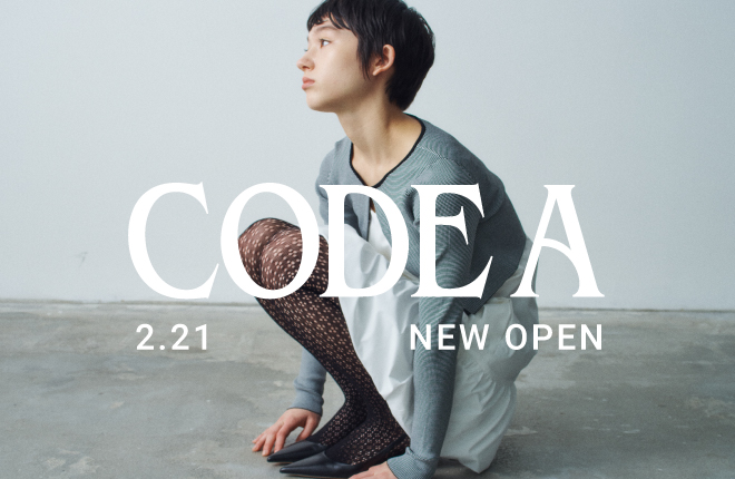 “CODE A/コードエー” NEW OPEN！