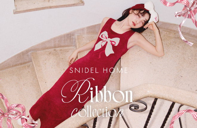 SNIDEL HOME “Ribbon Collection”