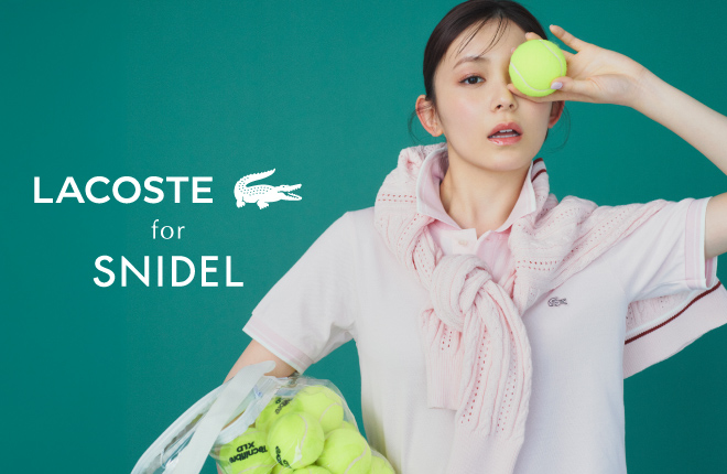 LACOSTE for SNIDEL