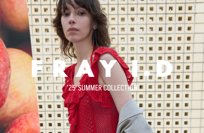 FRAY I.D 2025 Summer Collection