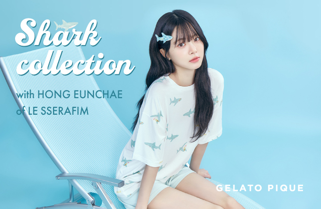 gelato pique SHARK COLLECTION with HONG EUNCHAE of LE SSERAFIM(ルセラフィム)