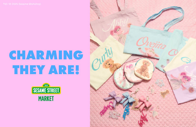【SESAME STREET MARKET】CHARMING THEY ARE!