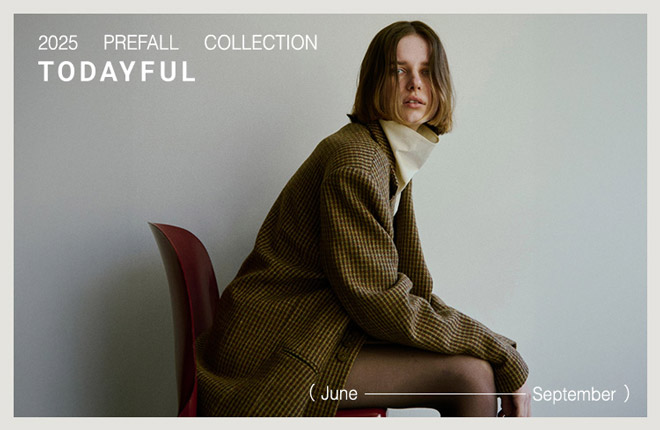 TODAYFUL 25' PRE FALL COLLECTION