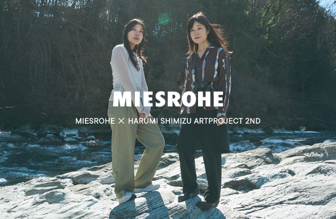 MIESROHE ART PROJECT 2ND MIESROHE×HARUMI SHIMIZU