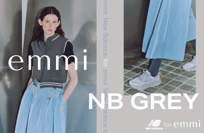 emmi  with NB GREY |  emmiと掛け合わせたスタイリングを提案。
