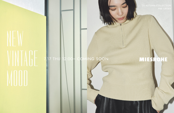 MIESROHE '25AUTUMN COLLECTION PRE ORDER