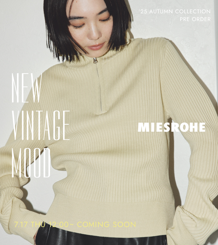MIESROHE '25AUTUMN COLLECTION PRE ORDER