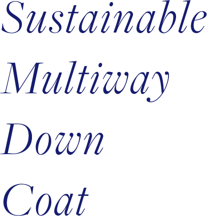Sustainable               Multiway               Down               Coat