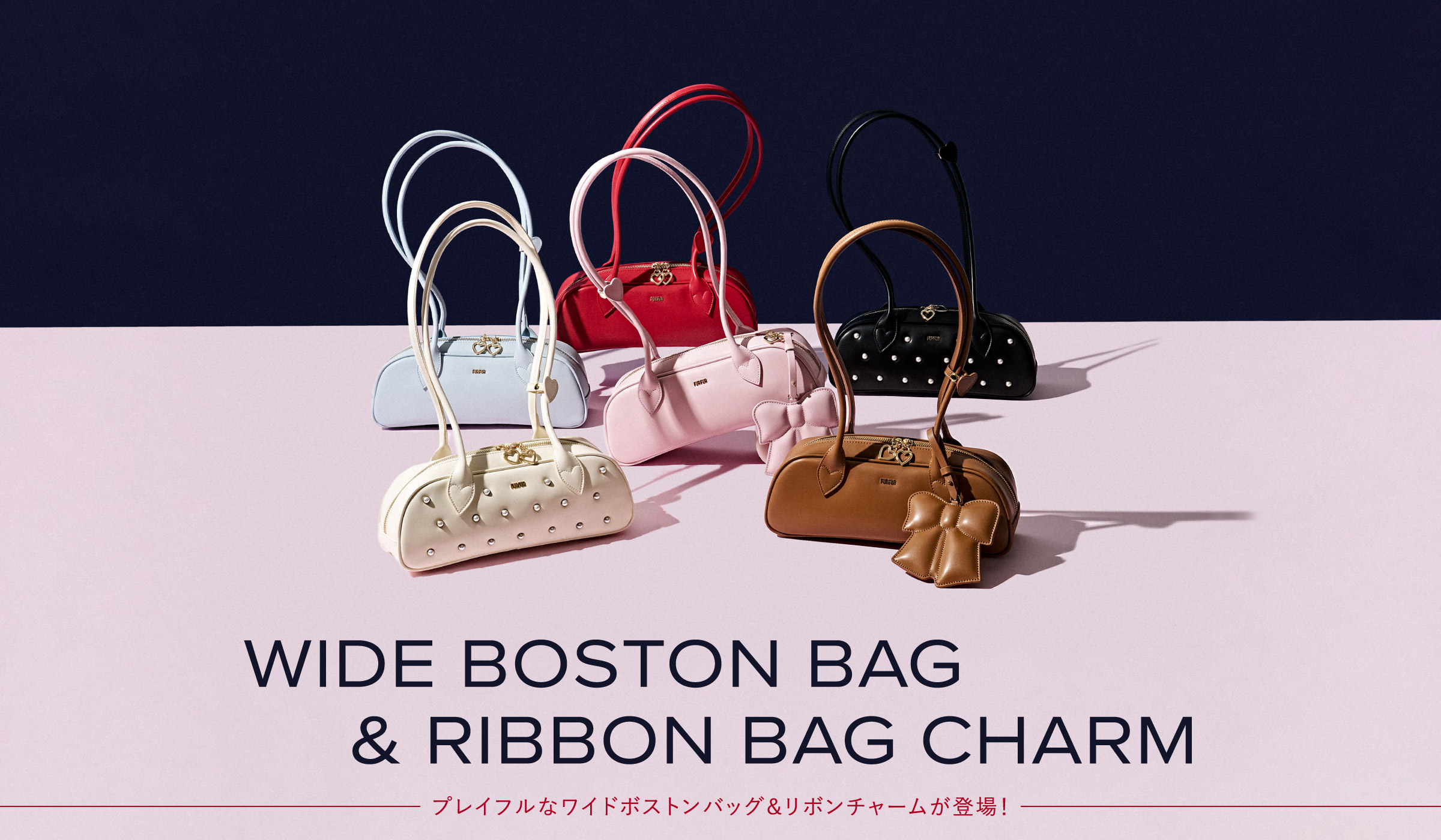 WIDE BOSTON BAG      & RIBBON BAG CHARM