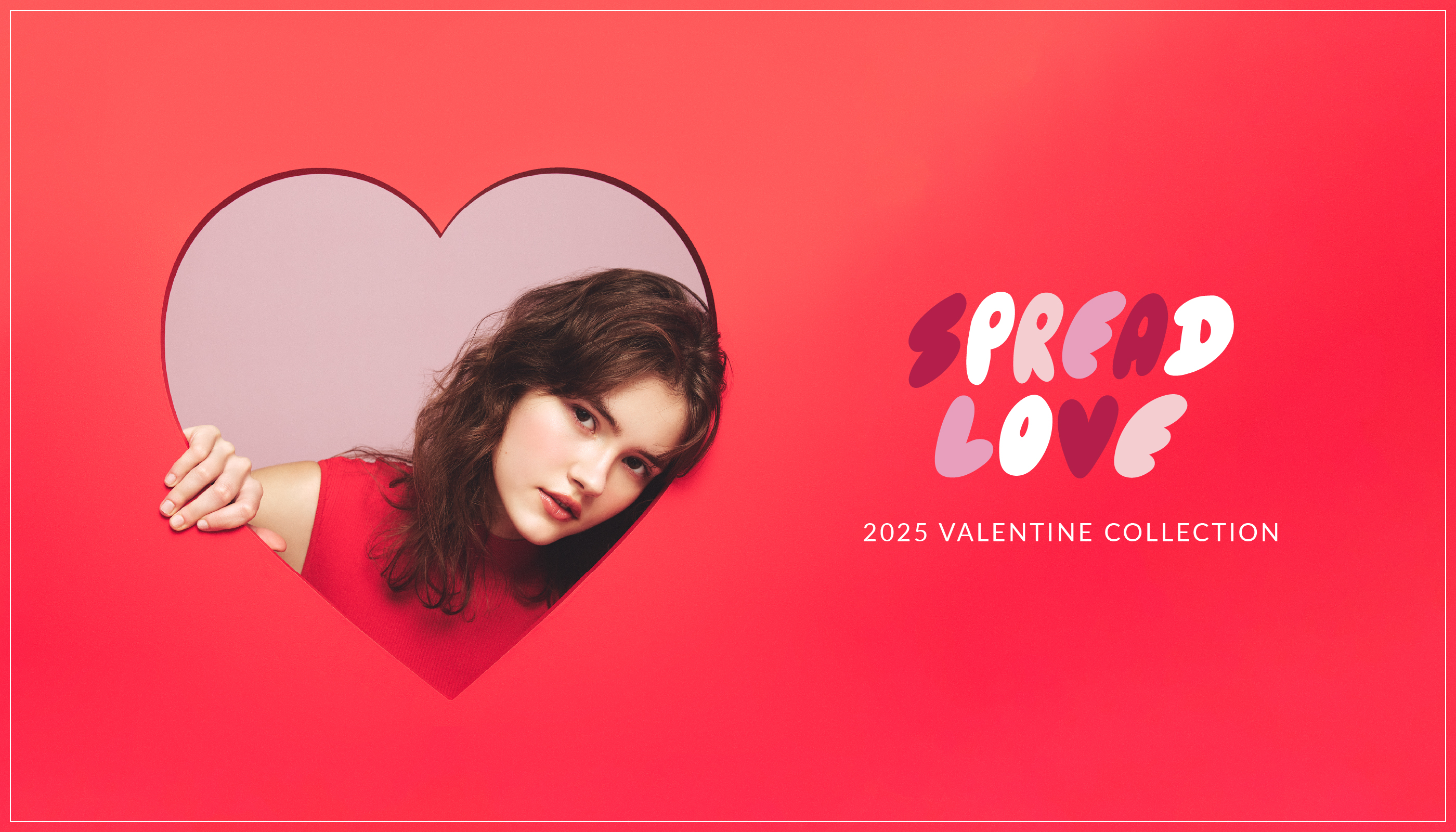 SPREAD LOVE 2025 VALENTINE COLLECTION