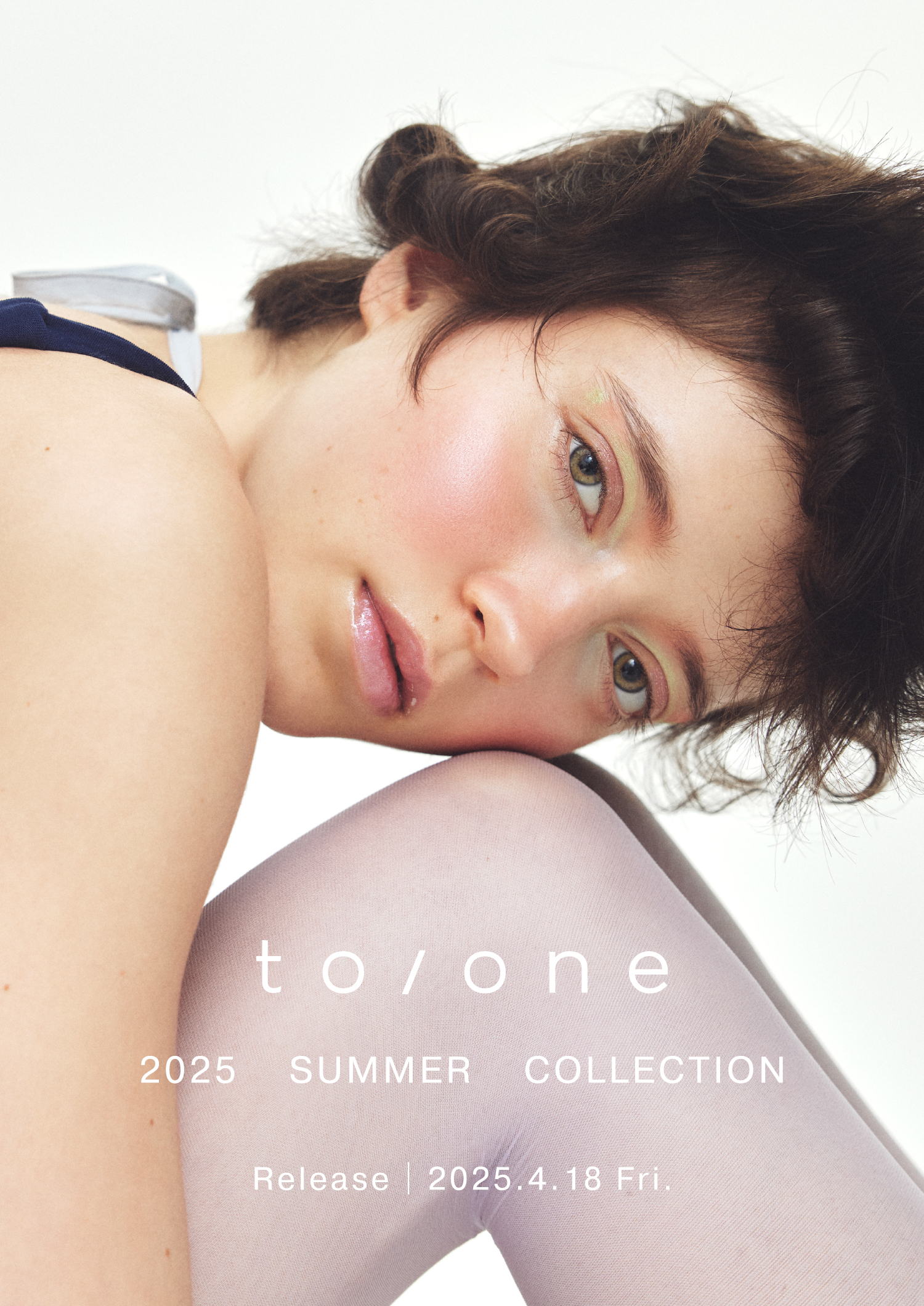 to / one 2025 SUMMER COLLECTION Release 2025.4.18 Fri.