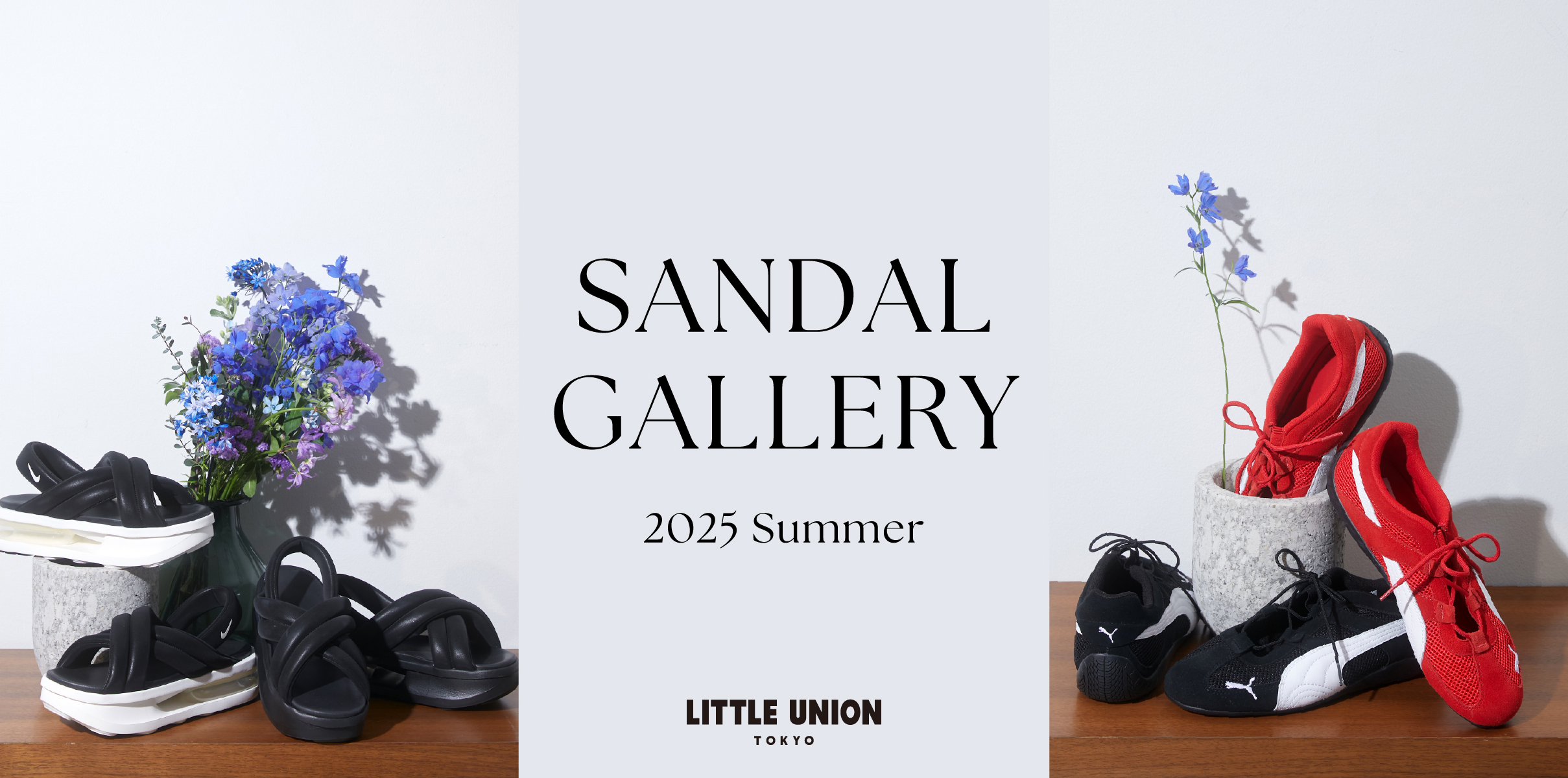 SANDAL GALLERY 2025 Summer LITTLE UNION TOKYO